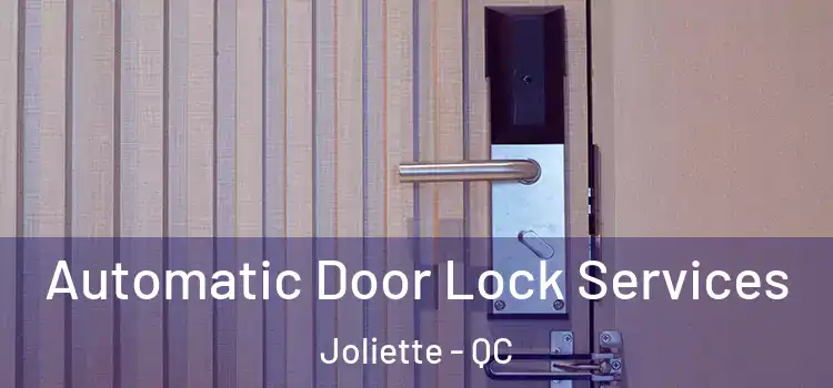  Automatic Door Lock Services Joliette - QC