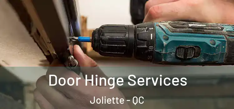  Door Hinge Services Joliette - QC