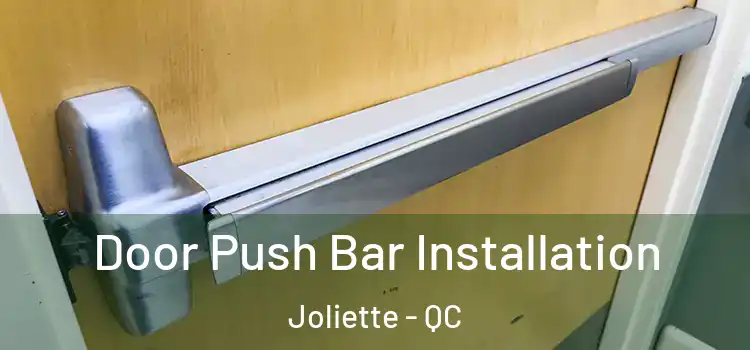  Door Push Bar Installation Joliette - QC