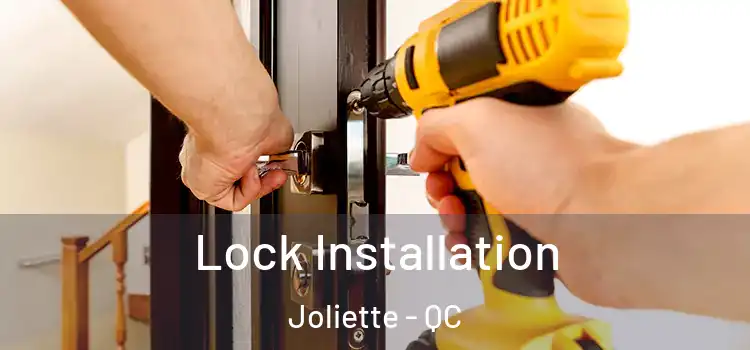 Lock Installation Joliette - QC