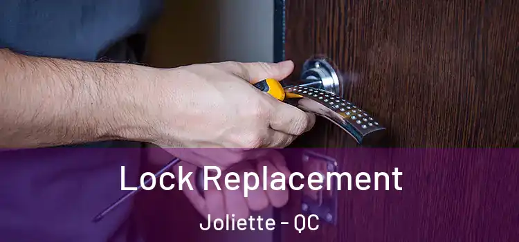 Lock Replacement Joliette - QC