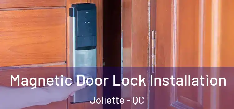  Magnetic Door Lock Installation Joliette - QC