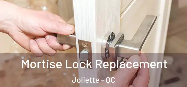 Mortise Lock Replacement Joliette - QC